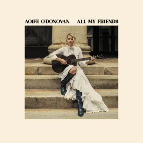 Aoife O'Donovan ~ All My Friends