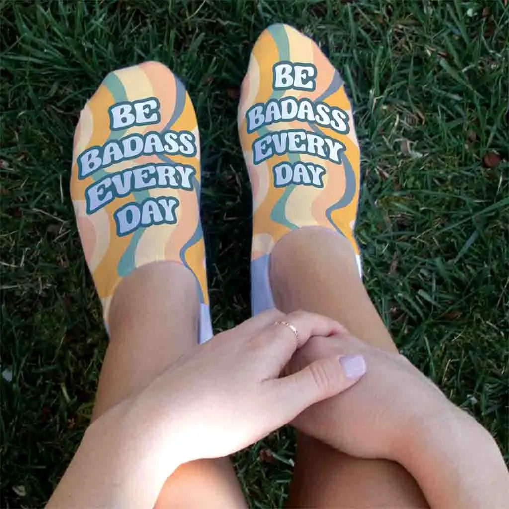 Be Badass Everyday - Self Motivation Statement Socks