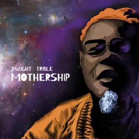 Dwight Trible ~ Mothership