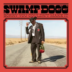 Swamp Dogg ~ Sorry You Couldn't Make It